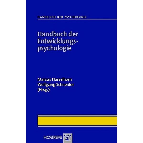 Handbuch der Entwicklungspsychologie (Reihe: Handbuch der Psychologie, Bd. 7), Marcus Hasselhorn, Wolfgang Schneider