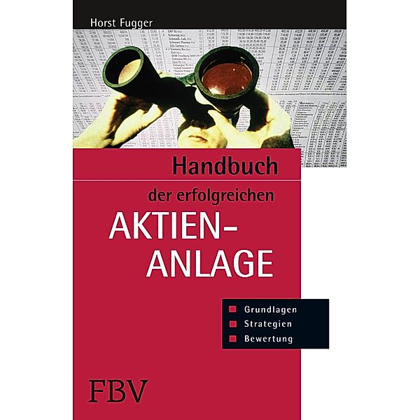 Handbuch der erfolgreichen Aktienanlage, Horst Fugger
