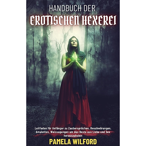 Handbuch der Erotischen Hexerei, Pamela Wilford