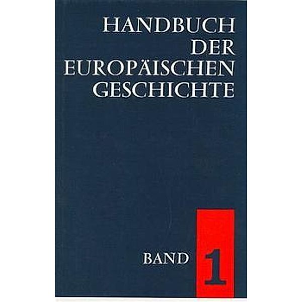 Handbuch der europäischen Geschichte / Europa im Wandel von der Antike zum Mittelalter (Handbuch der europäischen Geschichte, Bd. 1), Theodor Schieder