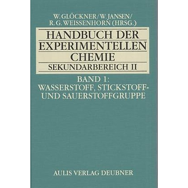 Handbuch der experimentellen Chemie Sekundarbereich II: Bd.1 Wasserstoff, Stickstoff- und Sauerstoffgruppe