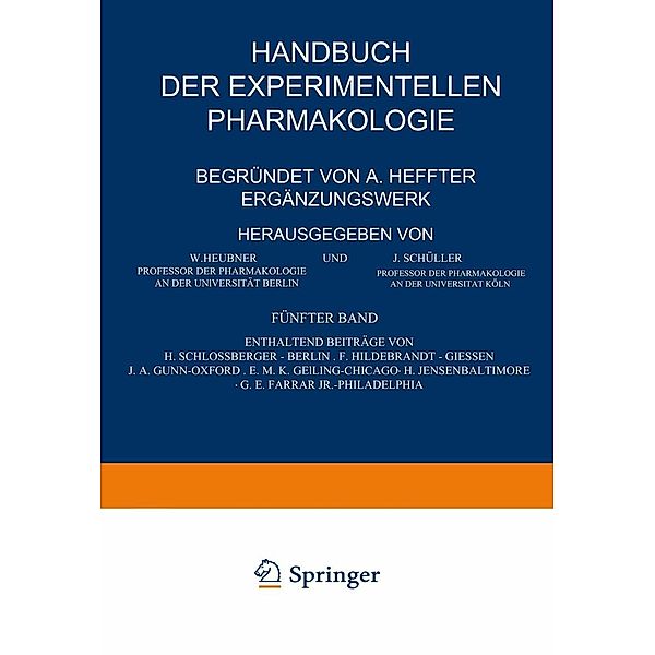 Handbuch der Experimentellen Pharmakologie - Ergänzungswerk, H. Schlossberger, F. Hildebrandt, J. A. Gunn, E. M. K. Geiling, H. Jensen, G. E. Farrar