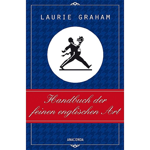 Handbuch der feinen englischen Art, Laurie Graham