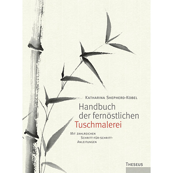 Handbuch der fernöstlichen Tuschmalerei, Katharina Shepherd-Kobel