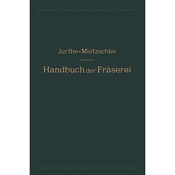 Handbuch der Fräserei, Emil Jurthe, Otto Mietzschke