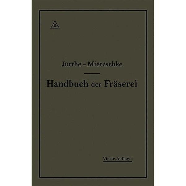 Handbuch der Fräserei, Emil Jurthe, Otto Mietzschke
