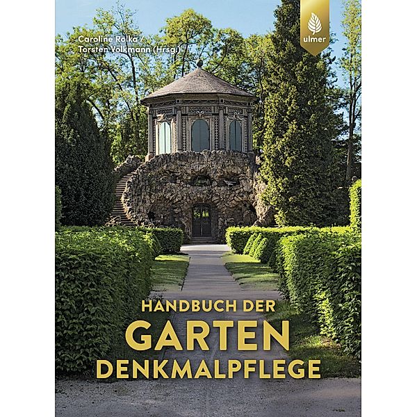 Handbuch der Gartendenkmalpflege, Caroline Rolka, Torsten Volkmann