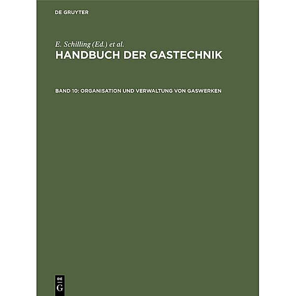 Handbuch der Gastechnik / Band 10 / Organisation und Verwaltung von Gaswerken