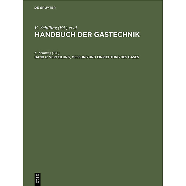 Handbuch der Gastechnik / Band 6 / Verteilung, Messung und Einrichtung