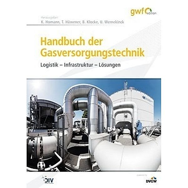 Handbuch der Gasversorgungstechnik, Bernhard Klocke, Klaus Homann, Thomas Hüwener, Ulrich Wernekinck