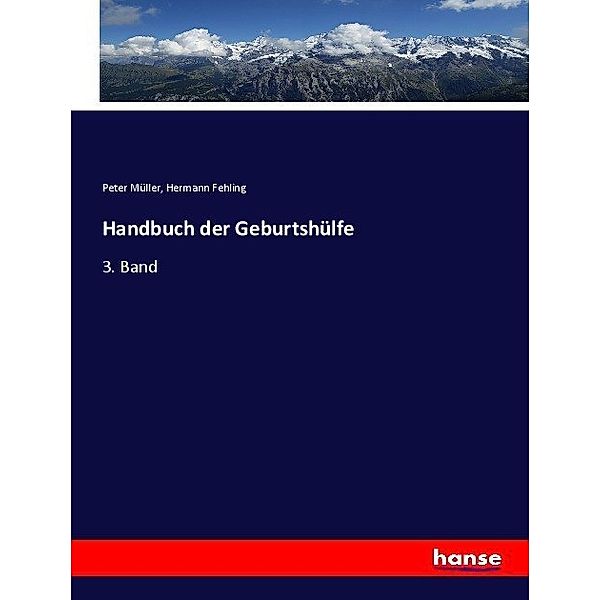 Handbuch der Geburtshülfe, Peter Müller, Hermann Fehling