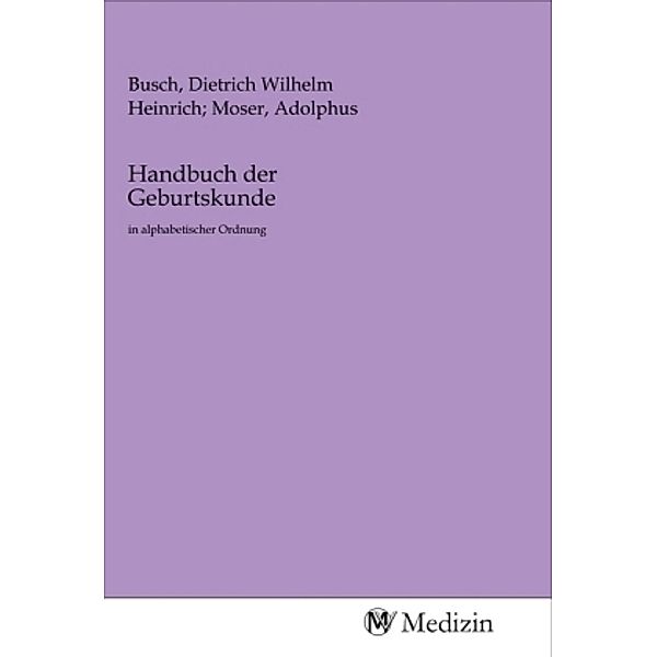 Handbuch der Geburtskunde