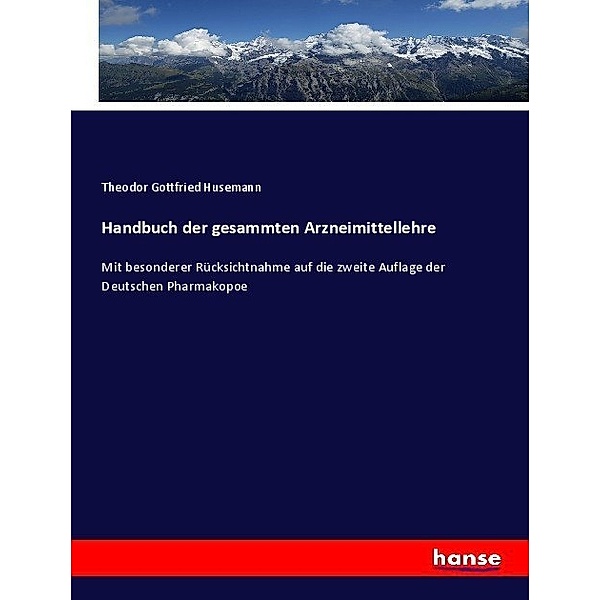 Handbuch der gesammten Arzneimittellehre, Theodor Gottfried Husemann