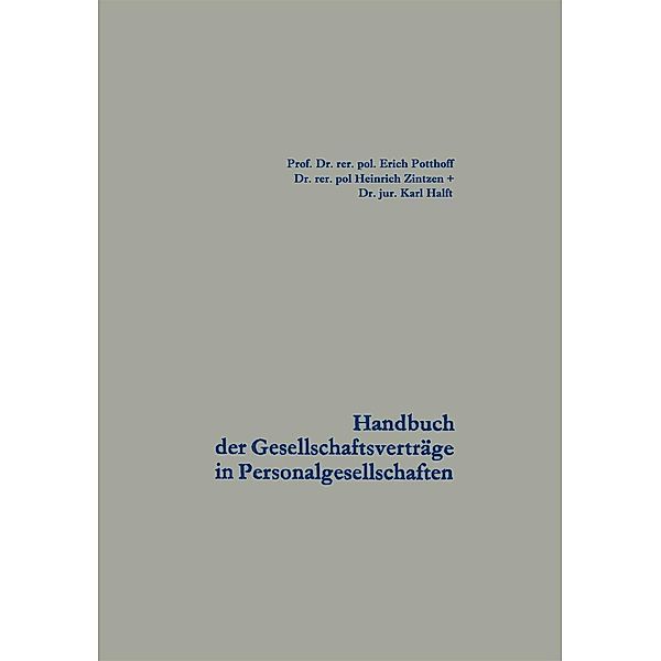 Handbuch der Gesellschaftsverträge in Personalgesellschaften / Veröffentlichungen der Schmalenbach-Gesellschaft Bd.17, Erich Potthoff