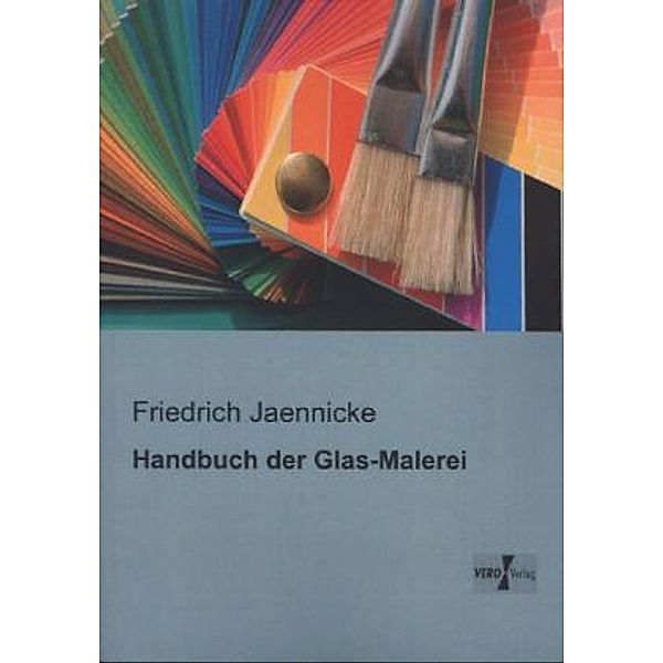 Handbuch der Glas-Malerei, Friedrich Jaennicke