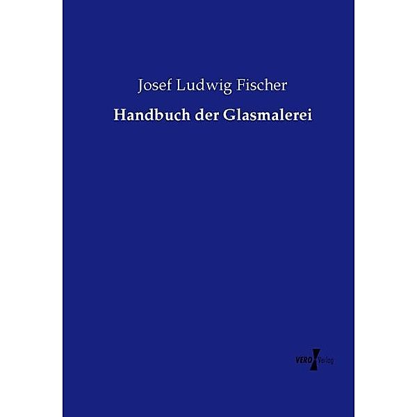 Handbuch der Glasmalerei, Josef Ludwig Fischer