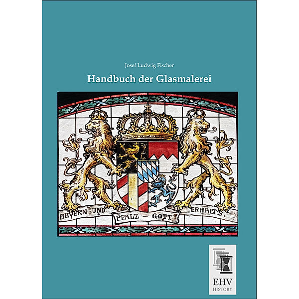 Handbuch der Glasmalerei, Josef Ludwig Fischer