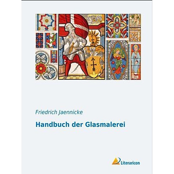 Handbuch der Glasmalerei, Friedrich Jaennicke