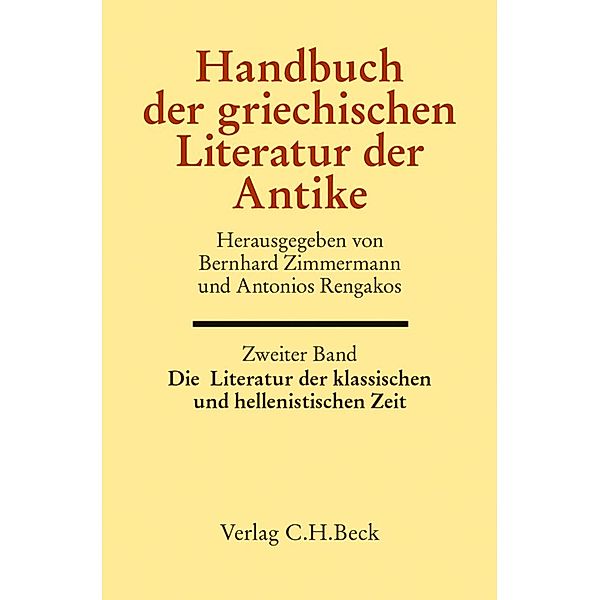 Handbuch der griechischen Literatur der Antike Bd. 2: Die Literatur der klassischen und hellenistischen Zeit