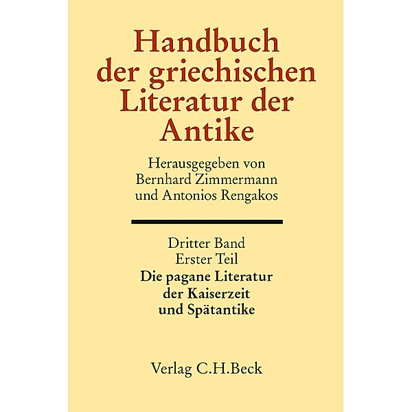 Handbuch der griechischen Literatur der Antike Bd. 3/1. Tl.: Die pagane Literatur der Kaiserzeit und Spätantike