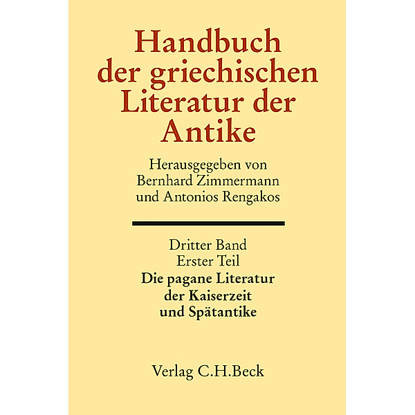 Handbuch der griechischen Literatur der Antike Bd. 3/1. Tl.: Die pagane Literatur der Kaiserzeit und Spätantike.Bd.3