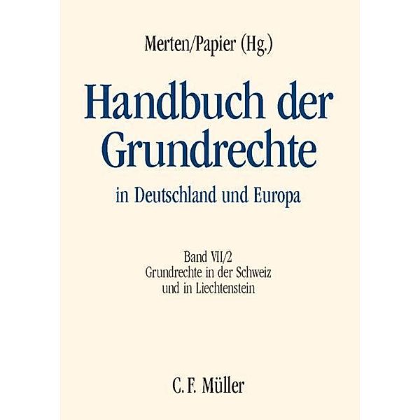 Handbuch der Grundrechte in Deutschland und Europa: Bd.7/2 Grundrechte in der Schweiz und in Liechtenstein, Jean-François Aubert, Giovanni Biaggini, Bernhard Ehrenzeller, Astrid Epiney, Thomas Fleiner-Gerster, Walter Haller