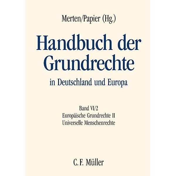 Handbuch der Grundrechte in Deutschland und Europa: Bd.6/2 Europäische Grundrechte II, Universelle Menschenrechte