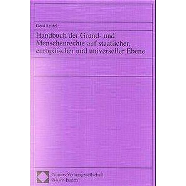 Handbuch der Grundrechte und Menschenrechte auf staatlicher, europäischer und universeller Ebene, Gerd Seidel