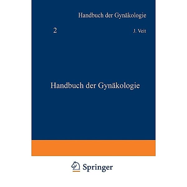 Handbuch der Gynäkologie / Handbuch der Gynäkologie Bd.2, J. Veit