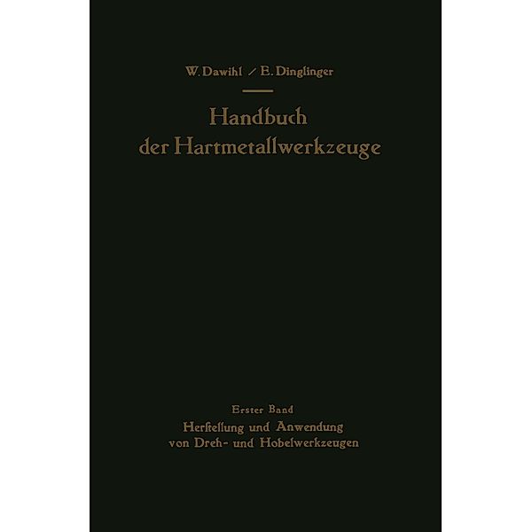 Handbuch der Hartmetallwerkzeuge, Walter Dawihl, Erich Dinglinger