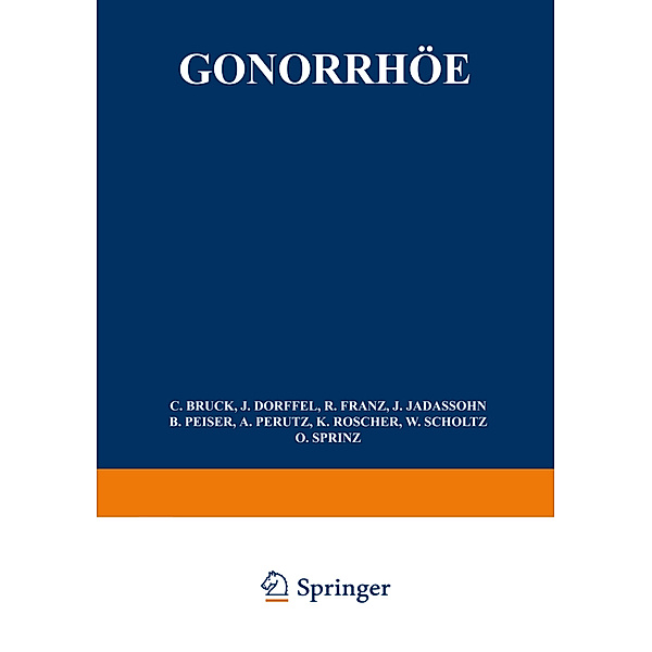 Handbuch der Haut- und Geschlechtskrankheiten / 20, Teil 1 / Gonorrhöe, C Bruck, Josef Jadassohn