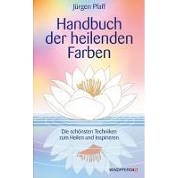 Handbuch der heilenden Farben, Jürgen Pfaff