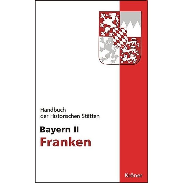 Handbuch der historischen Stätten Deutschlands / Bayern II.Bd.2