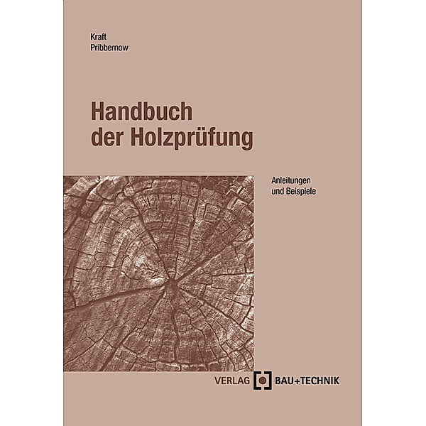 Handbuch der Holzprüfung, Udo Kraft, Doreen Pribbernow