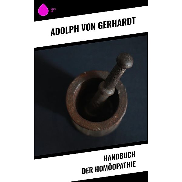 Handbuch der Homöopathie, Adolph von Gerhardt