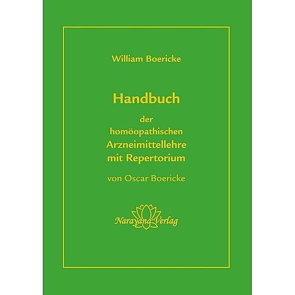 Handbuch der homöopathischen Arzneimittellehre mit Repertorium, Oscar Boericke, William Boericke