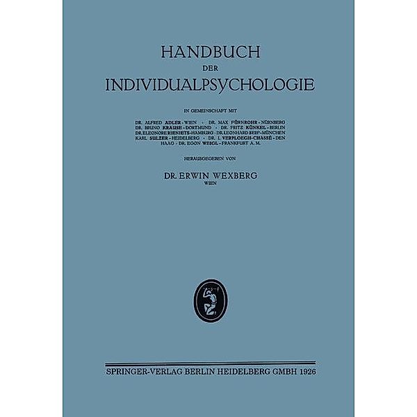 Handbuch der Individualpsychologie, Egon Wexberg, Egon Weigl, Alfred Adler, Max Fürnrohr, Bruno Krause, Fritz Künkel, Eleonore Rieniets, Leonhard Seif, Karl Sulzer, I. Verploegh-Chassé