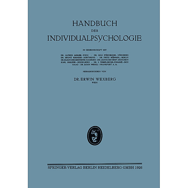 Handbuch der Individualpsychologie.Bd.2, Egon Wexberg, Alfred Adler, Max Fürnrohr, Bruno Krause, Fritz Künkel, Eleonore Rieniets, Leonhard Seif, Karl Sulzer, I. Verploegh-Chassé, Egon Weigl