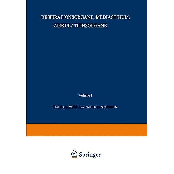 Handbuch der inneren Medizin: .2 Respirationsorgane, Mediastinum, Zirkulationsorgane, 3 Tle., L. Bach-Marburg, Leo Mohr, Rudolf Staehelin