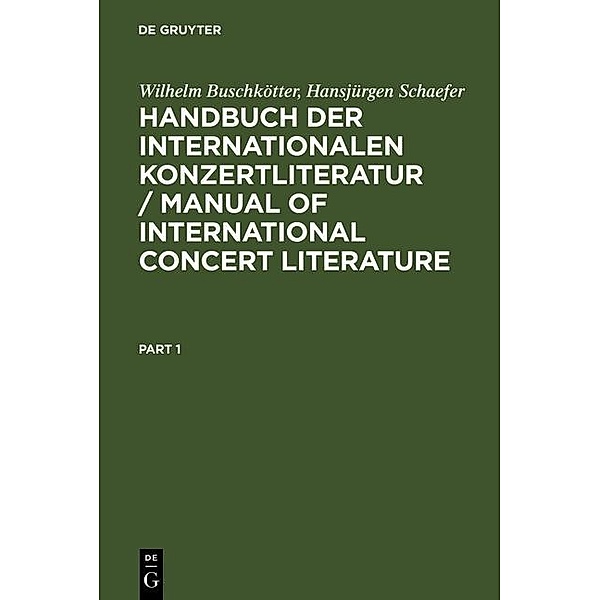 Handbuch der Internationalen Konzertliteratur / Manual of International Concert Literature, Wilhelm Buschkötter, Hansjürgen Schaefer