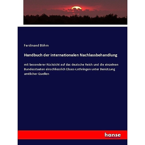 Handbuch der internationalen Nachlassbehandlung, Ferdinand Böhm