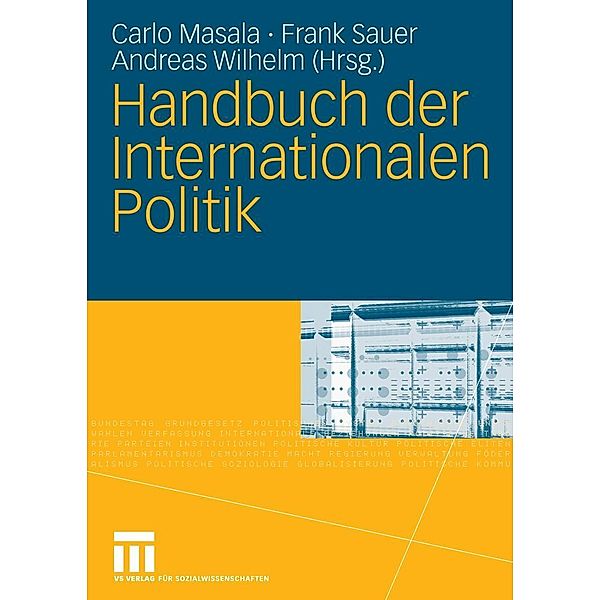 Handbuch der Internationalen Politik, Carlo Masala, Frank Sauer, Andreas Wilhelm