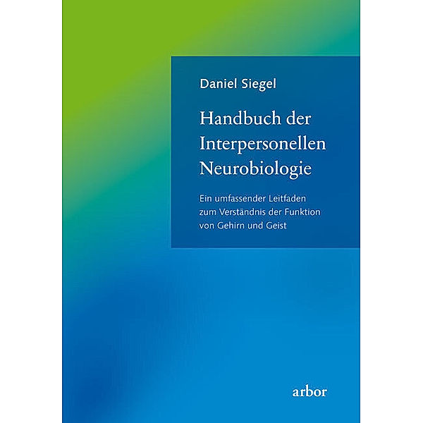 Handbuch der Interpersonellen Neurobiologie, Daniel Siegel