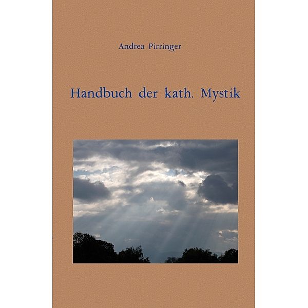 Handbuch der kath. Mystik, Andrea Pirringer