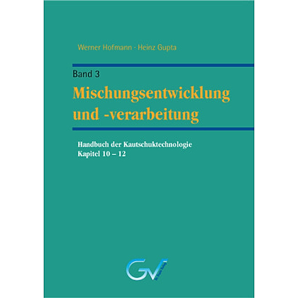 Handbuch der Kautschuktechnologie: Bd 10/11 Handbuch der Kautschuktechnologie - Band 3, 4 Teile, Werner Hoffmann, Heinz Gupta