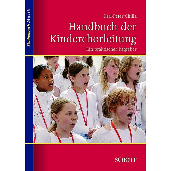 Handbuch der Kinderchorleitung / Studienbuch Musik, Karl-Peter Chilla