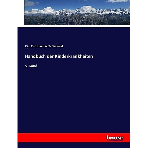 Handbuch der Kinderkrankheiten, Carl Christian Jacob Gerhardt