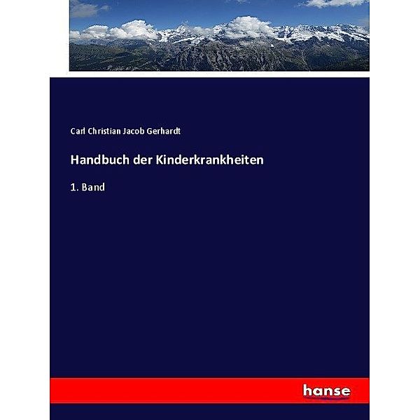 Handbuch der Kinderkrankheiten, Carl Christian Jacob Gerhardt