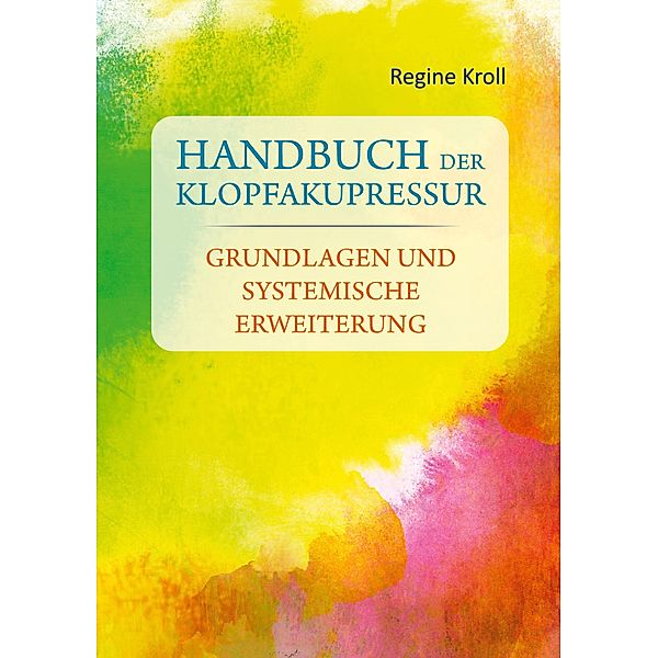 Handbuch der Klopfakupressur, Regine Kroll