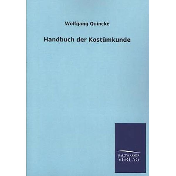Handbuch der Kostümkunde, Wolfgang Quincke